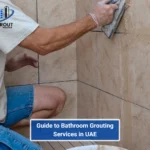 Guide to Bathroom Grouting Services in UAE