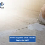 How Long Does Grout Take to Dry in the UAE? 4 Types