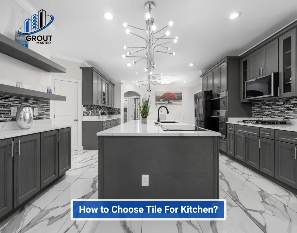 How to Choose Tile For Kitchen